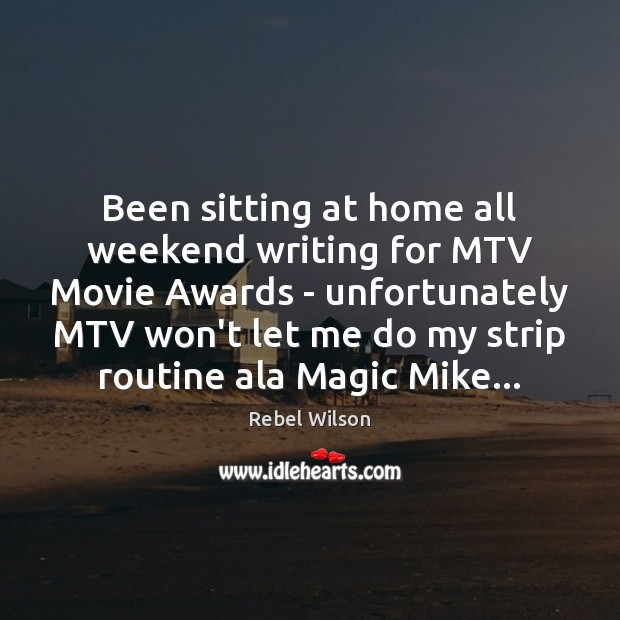 Been sitting at home all weekend writing for MTV Movie Awards – Image