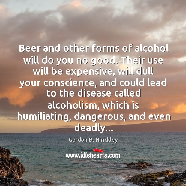 Beer and other forms of alcohol will do you no good. Their Image