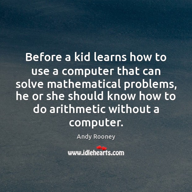 Before a kid learns how to use a computer that can solve Image