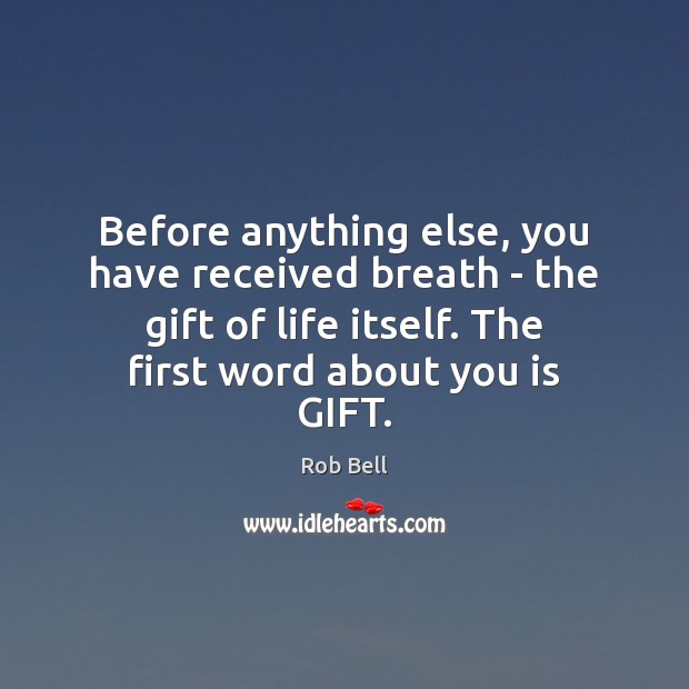 Before anything else, you have received breath – the gift of life Image