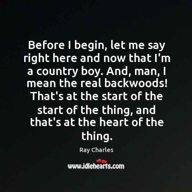 Before I begin, let me say right here and now that I’m Ray Charles Picture Quote