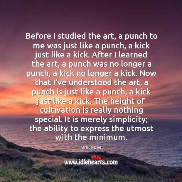 Before I studied the art, a punch to me was just like Bruce Lee Picture Quote