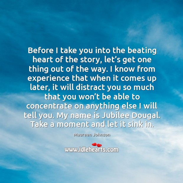 Before I take you into the beating heart of the story, let’ Maureen Johnson Picture Quote