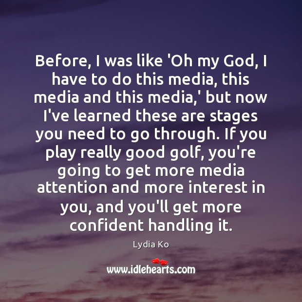 Before, I was like ‘Oh my God, I have to do this Lydia Ko Picture Quote