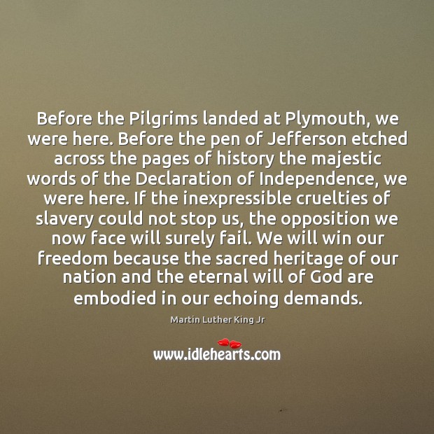 Before the Pilgrims landed at Plymouth, we were here. Before the pen Image