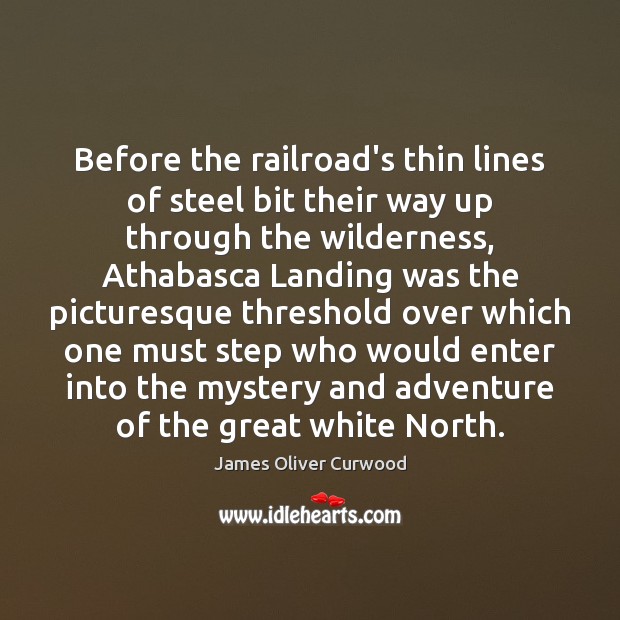 Before the railroad’s thin lines of steel bit their way up through Image