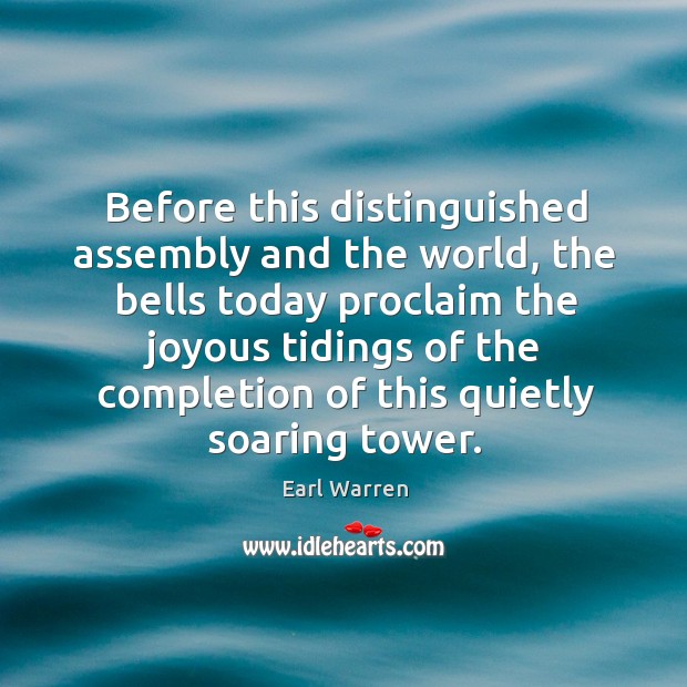 Before this distinguished assembly and the world, the bells today proclaim the joyous Image