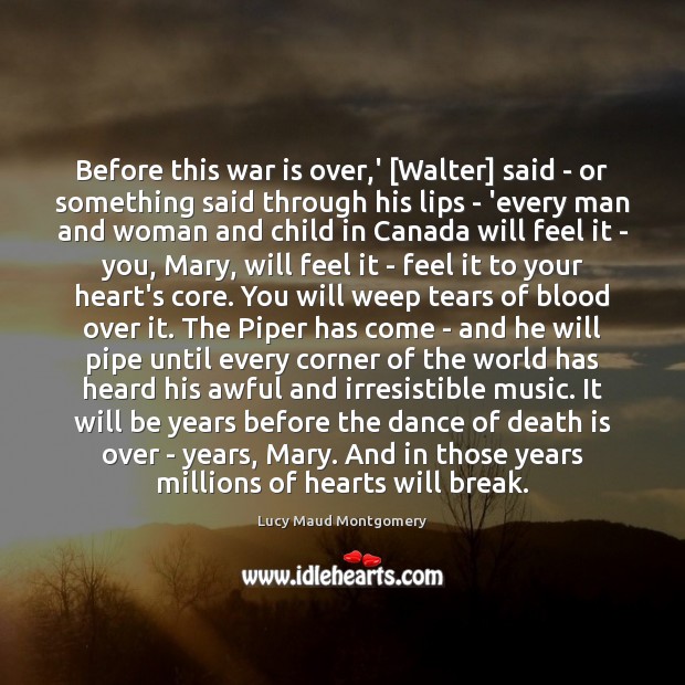 Before this war is over,’ [Walter] said – or something said Death Quotes Image