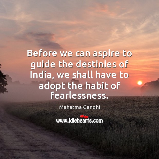Before we can aspire to guide the destinies of India, we shall Image