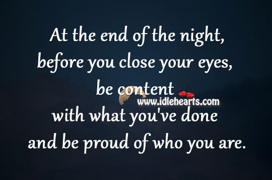 At the end of the night, before you close your eyes Proud Quotes Image