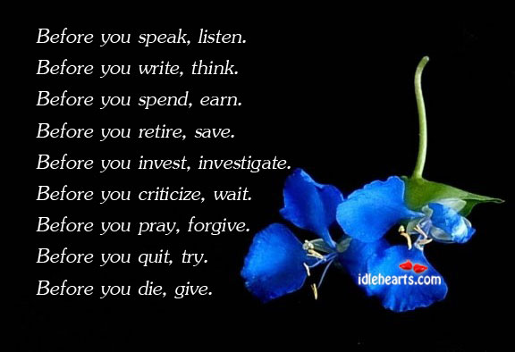 Before you speak, listen. Before you write, think. Image