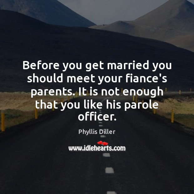 Before you get married you should meet your fiance’s parents. It is Image