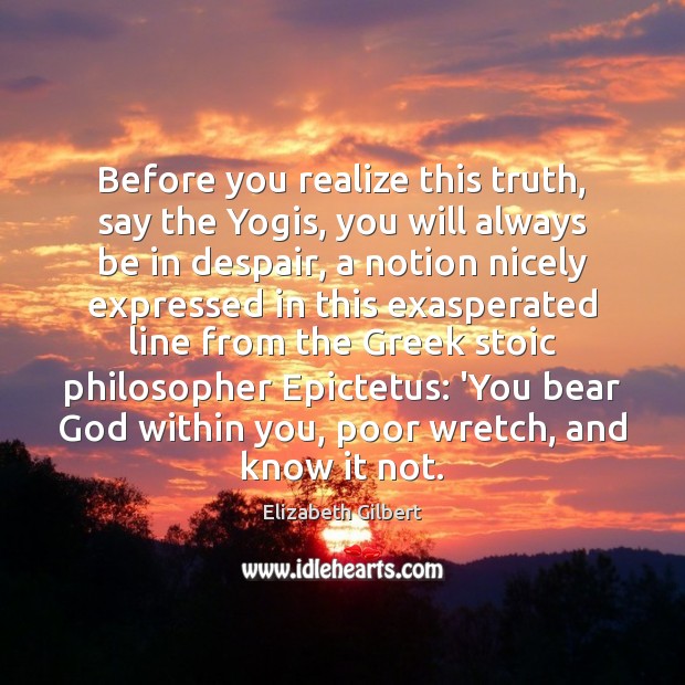 Before you realize this truth, say the Yogis, you will always be Image