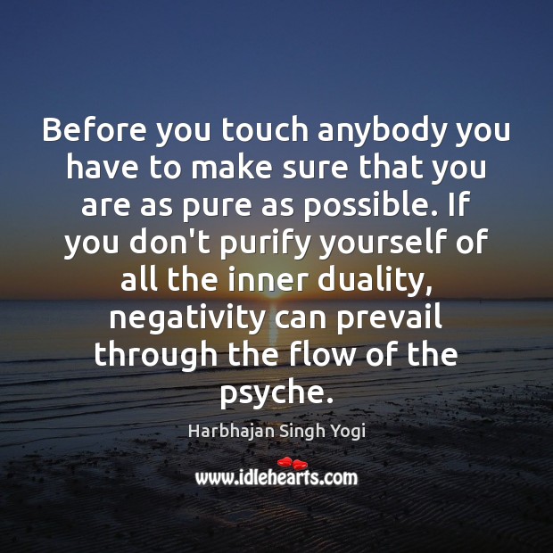 Before you touch anybody you have to make sure that you are Harbhajan Singh Yogi Picture Quote
