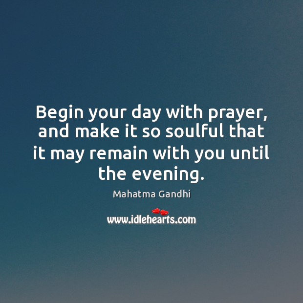 Begin your day with prayer, and make it so soulful that it Image