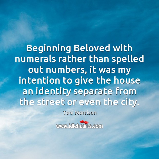 Beginning Beloved with numerals rather than spelled out numbers, it was my Image