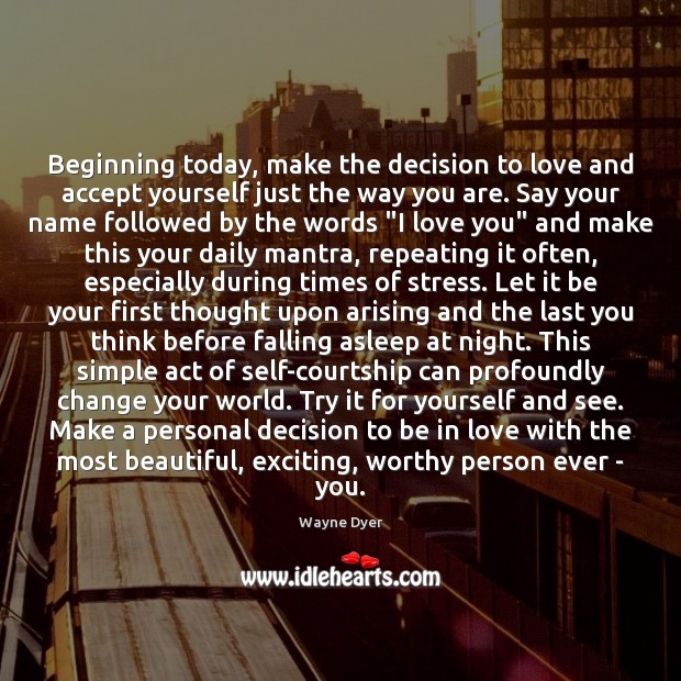 Beginning today, make the decision to love and accept yourself just the Image