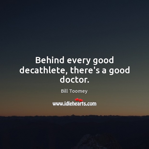 Behind every good decathlete, there’s a good doctor. Image