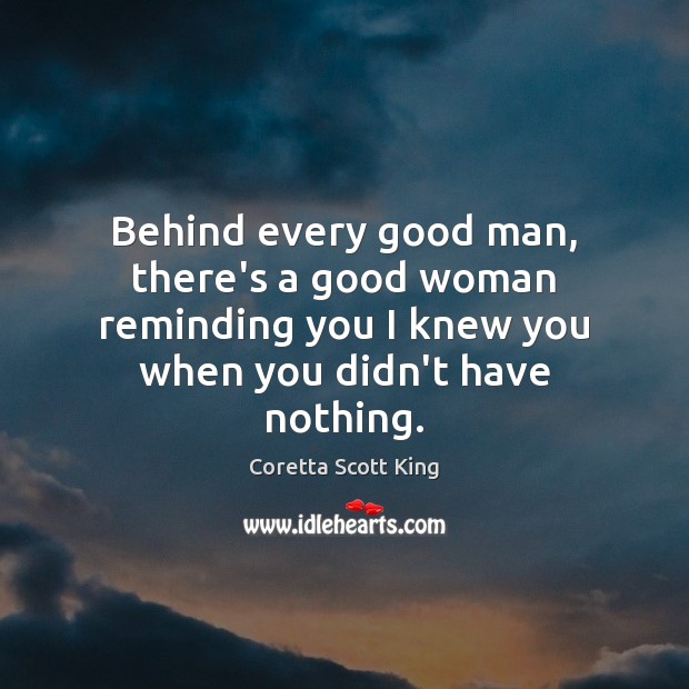Behind every good man, there’s a good woman reminding you I knew Women Quotes Image