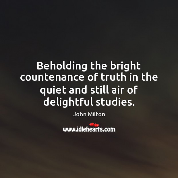 Beholding the bright countenance of truth in the quiet and still air Image
