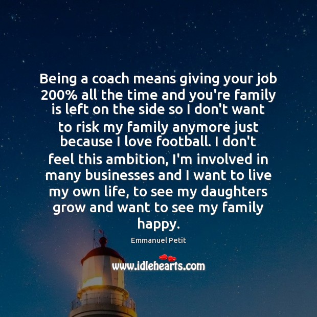 Being a coach means giving your job 200% all the time and you’re Football Quotes Image