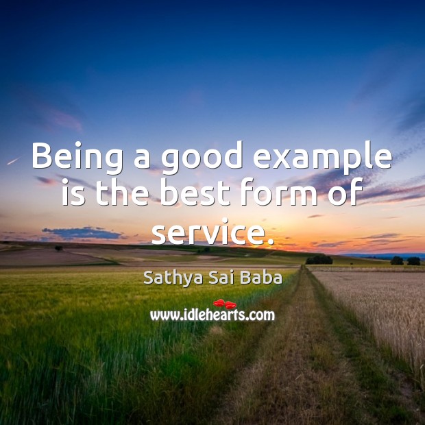 Being a good example is the best form of service. Image