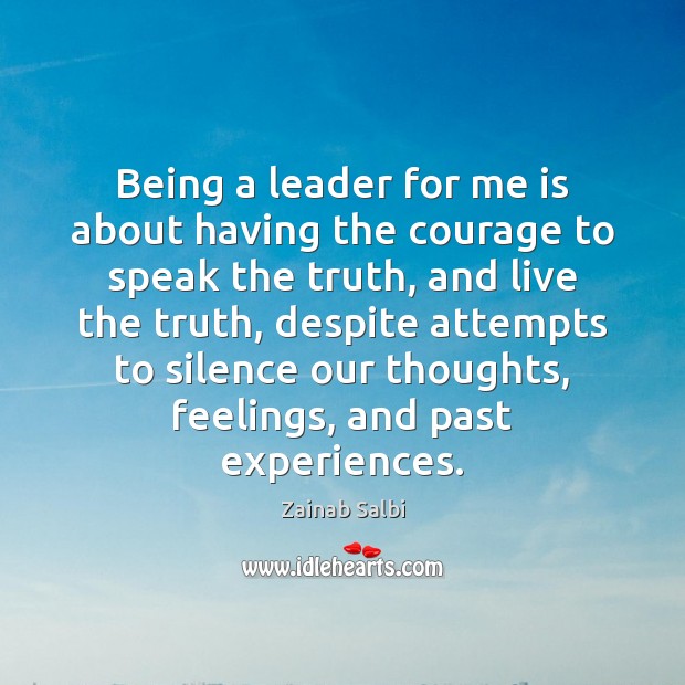 Being a leader for me is about having the courage to speak Zainab Salbi Picture Quote