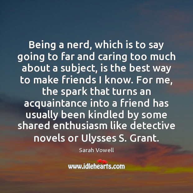 Being a nerd, which is to say going to far and caring Image