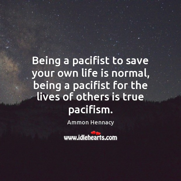Being a pacifist to save your own life is normal, being a Image