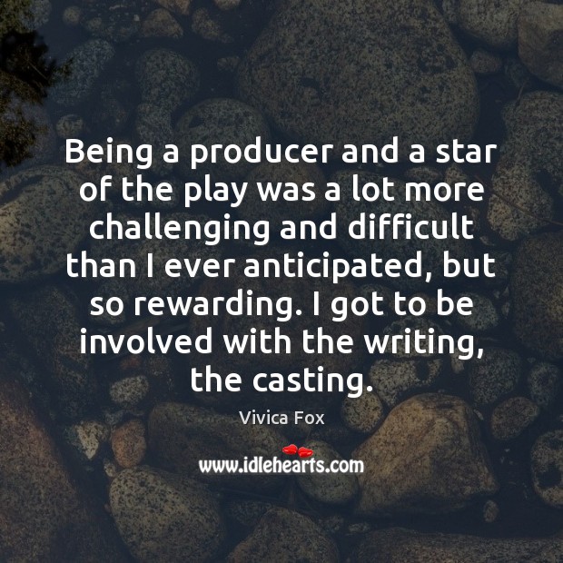 Being a producer and a star of the play was a lot Vivica Fox Picture Quote
