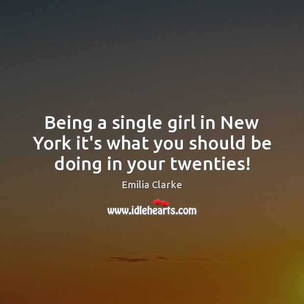 Being a single girl in New York it’s what you should be doing in your twenties! Image