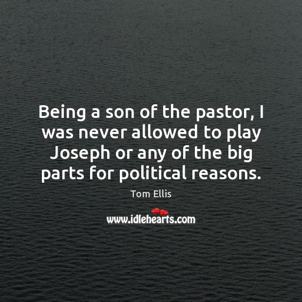 Being a son of the pastor, I was never allowed to play 