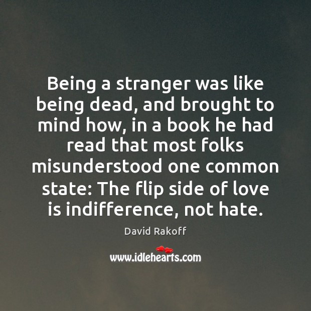 Being a stranger was like being dead, and brought to mind how, Hate Quotes Image