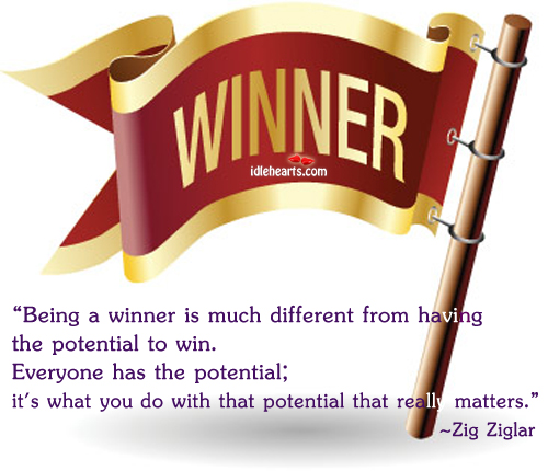 Being a winner is much different from. Image