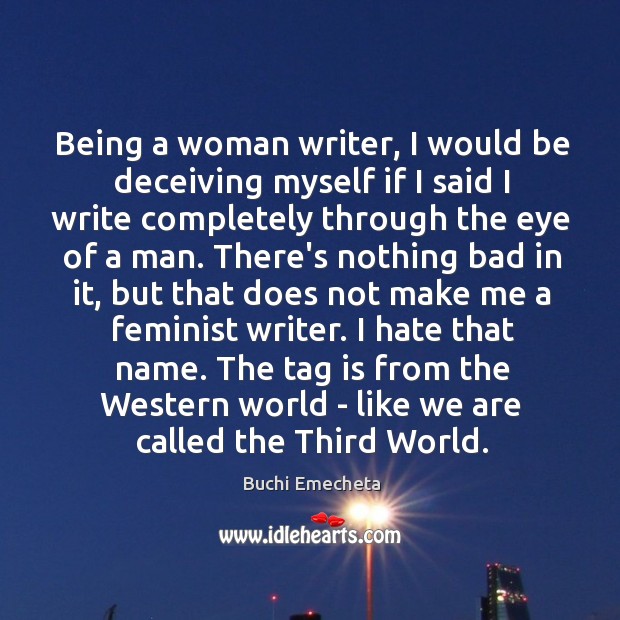 Being a woman writer, I would be deceiving myself if I said Image