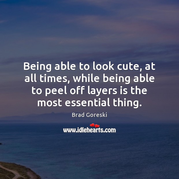 Being able to look cute, at all times, while being able to Image