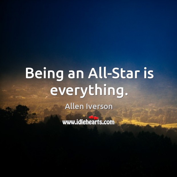Being an all-star is everything. Image