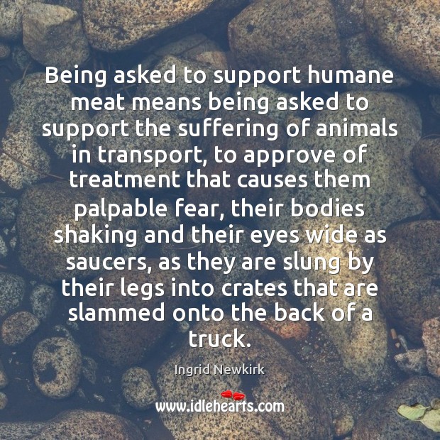 Being asked to support humane meat means being asked to support the Image