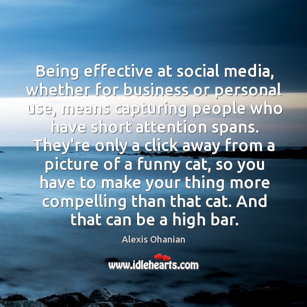 Being effective at social media, whether for business or personal use, means Social Media Quotes Image