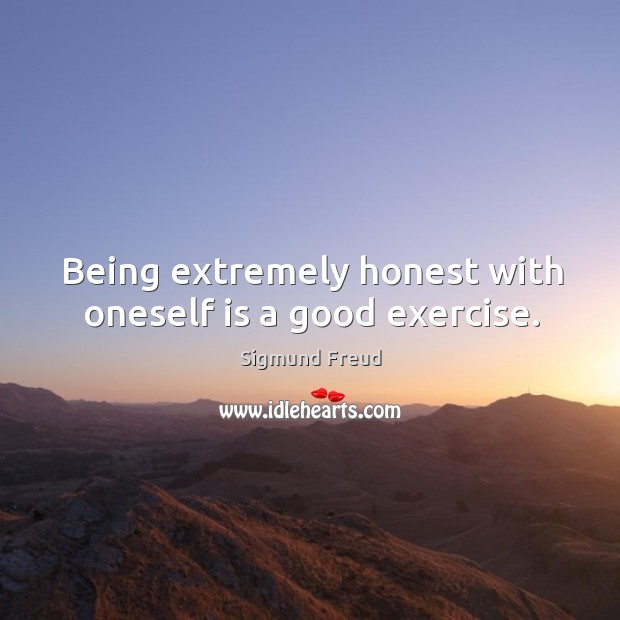 Being extremely honest with oneself is a good exercise. Image