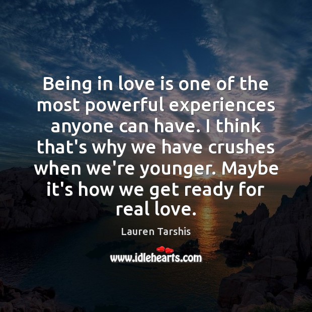 Being in love is one of the most powerful experiences anyone can Real Love Quotes Image