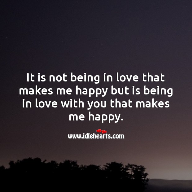 Being in love with you makes me happy. Being In Love Quotes Image