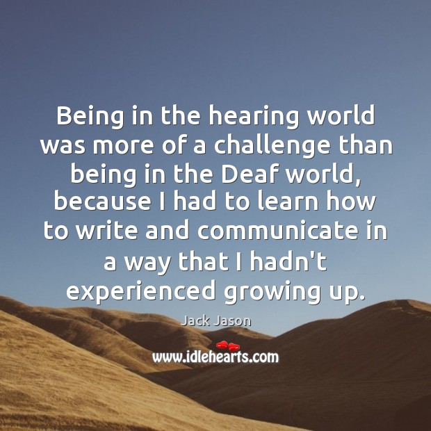 Being in the hearing world was more of a challenge than being Image