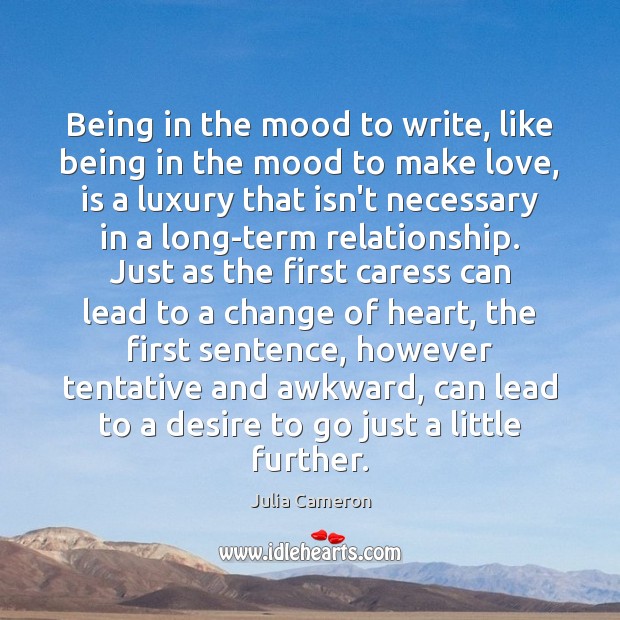 Being in the mood to write, like being in the mood to Image