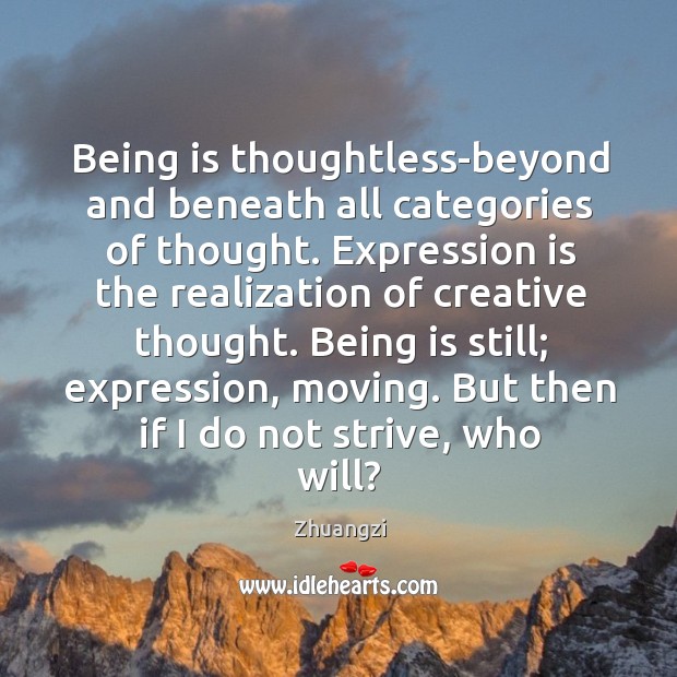 Being is thoughtless-beyond and beneath all categories of thought. Expression is the Image