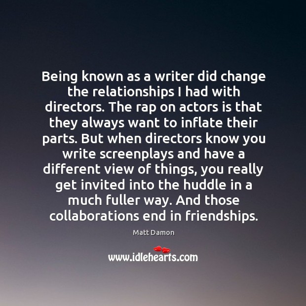 Being known as a writer did change the relationships I had with Image