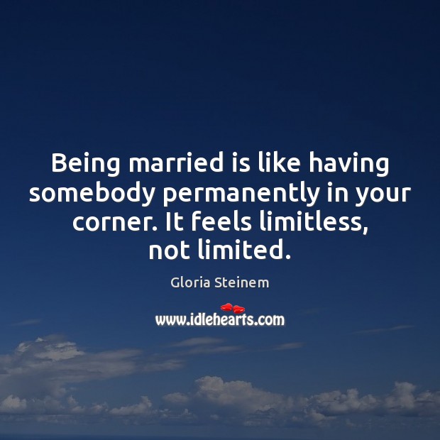 Being married is like having somebody permanently in your corner. It feels Image