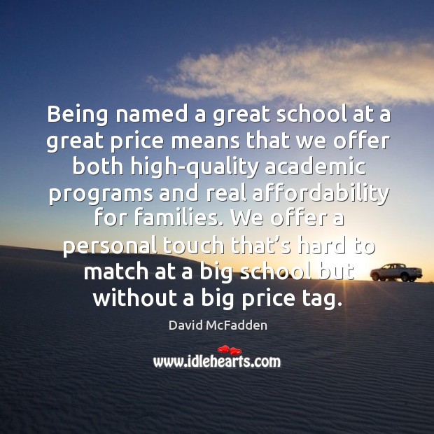 Being named a great school at a great price means that we offer both high-quality academic programs and Image