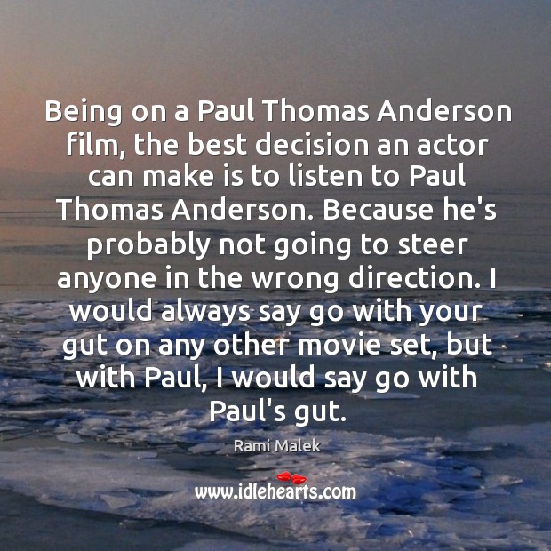 Being on a Paul Thomas Anderson film, the best decision an actor Image