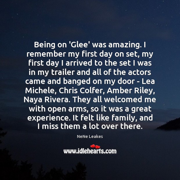 Being on ‘Glee’ was amazing. I remember my first day on set, NeNe Leakes Picture Quote